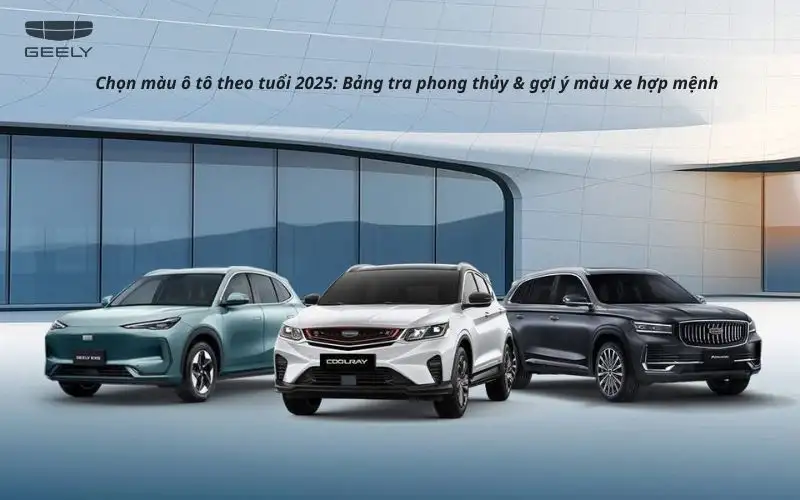 Chọn màu ô tô theo tuổi 2025: Bảng tra phong thủy & gợi ý màu xe hợp mệnh