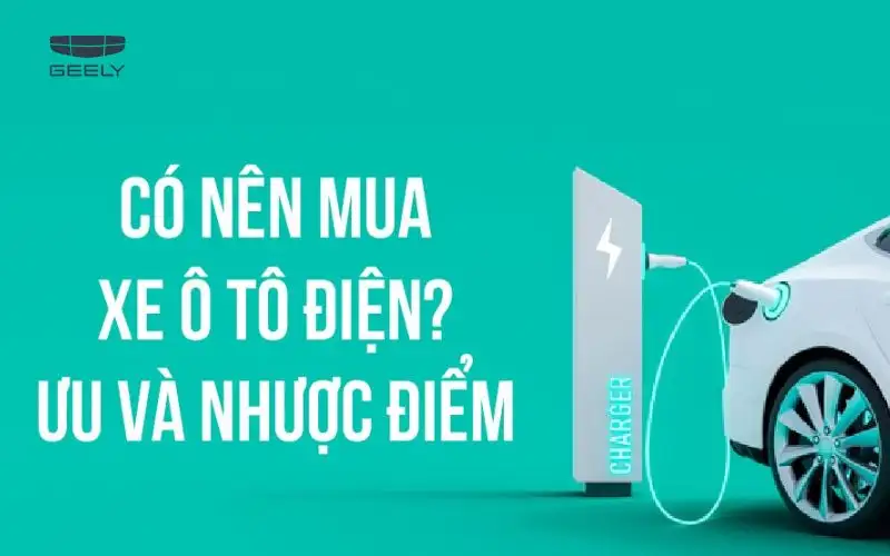 Có nên mua xe ô tô điện không?
